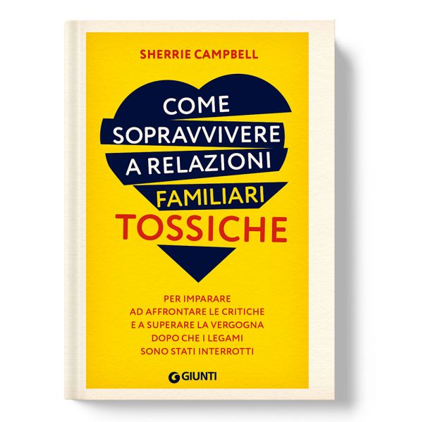 Come sopravvivere a relazioni familiari tossiche